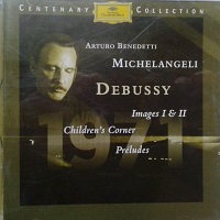 Deutsche Grammophon Centenary Collection : Michelangeli - Debussy Images, Children's Corner, Preludes