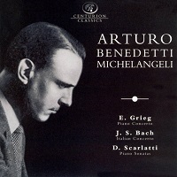 Centurion Classics : Michelangeli - Grieg, Bach, Scalatti