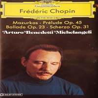 Deutsche Grammophon : Michelangeli - Chopin Mazurkas, Ballade, Scherzo No. 2