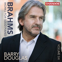 Chandos : Douglas - Brahms Solo Piano Works Volume 06