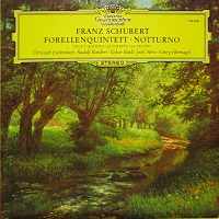 Deutsche Grammophon : Eschenbach - Schubert Trout Quintet, Notturno