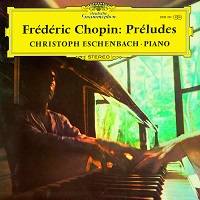 Deutsche Grammophon : Eschenbach - Chopin Preludes