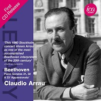 ICA Classics : Arrau - Beethoven Sonatas 31-32