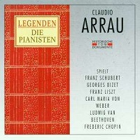 Cantus Classics : Arrau - The Legendary Pianist