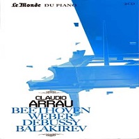 Le Monde Du Piano : Arrau - Balakirev, Beethoven, Debussy, Weber