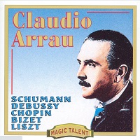 Magic Talent : Arrau - Schumann, Chopin, Liszt
