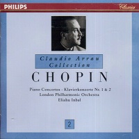 Philips Claudio Arrau Collection : Arrau Volume 02 - Chopin Concertos 1 & 2