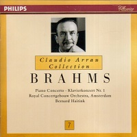 Philips Claudio Arrau Collection : Arrau Volume 07 - Brahms Concerto No. 1
