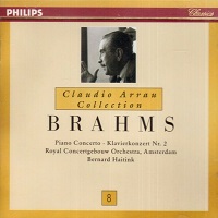 Philips Claudio Arrau Collection : Arrau Volume 08 - Brahms Concerto No. 2