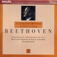 Philips Claudio Arrau Collection : Arrau Volume 05 - Beethoven Concertos 3 & 4