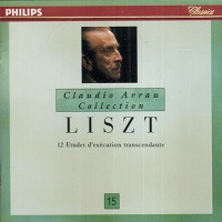 Philips Claudio Arrau Collection : Arrau Volume 15 - Liszt Trancendental Etudes