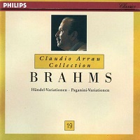 Philips Claudio Arrau Collection : Arrau Volume 19 - Brahms Paganini and Handel Variations