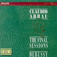 Philips Digital Classics : Arrau - The Final Sessions Volume 02