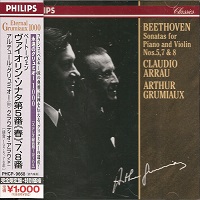 Philips Japan Eternal Grumiaux 1000 : Arrau - Beethoven Violin Sonatas 5, 7 & 8