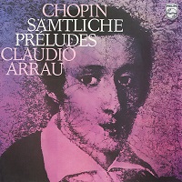 Philips : Arrau - Chopin Preludes