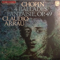 Philips : Arrau - Chopin Ballades, Fantasie