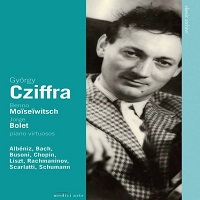 Medici Arts : Cziffra, Moiseiwitsch, Bolet - Piano Works