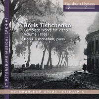 Northern Flowers : Tishchenko - Tishchenko Works Volume 03