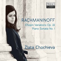 Piano Classics : Chochieva - Rachmaninov Chopin Variations, Sonata No. 1