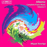 BIS : Baselga - Albeniz Piano Music Volume 03