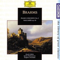 Deutsche Grammophon Library of Great Classics : Gilels - Brahms Concerto No. 2, Ballades