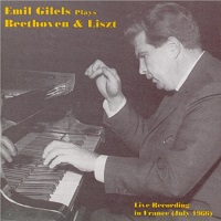 Music & Arts : Gilels - Beethoven, Liszt