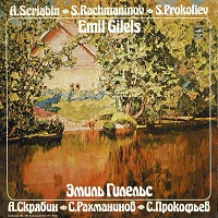 Melodiya : Gilels - Scriabin, Rachmaninov, Prokofiev