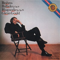 CBS Masterworks : Gould - Brahms Ballades, Brahms