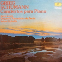 Deutsche Grammophone Privilege : Anda - Grieg, Schumann Concertos