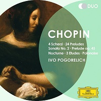 Deutsche Grammophon Duo : Pogorelich - Chopin Scherzi, Preludes, Sonata No. 2