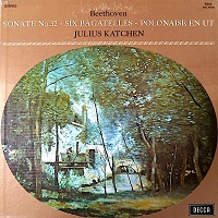 Decca : Katchen - Beethoven Sonata No. 32, Bagatelles, Polonaise