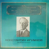 Melodiya : Igumnov - Beethoven, Chopin, Tchaikovsky