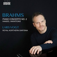 Ondine : Vogt - Brahms Concerto No. 2, Handel Variations