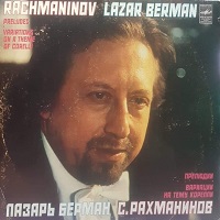 Melodiya : Berman - Rachmaninov Preludes, Corelli Variations