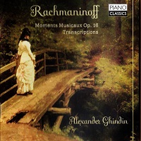 Piano Classics : Ghindin – Rachmaninov Moment Musicaux, Transcriptions