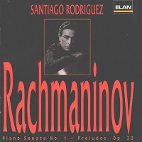 Elan Classics : Rodriguez - Rachmaninov Sonata No. 1, Preludes