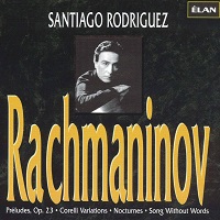 Elan Classics : Rodriguez - Rachmaninov Preludes, Nocturnes