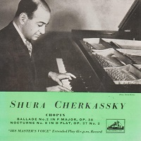HMV : Cherkassky - Chopin Ballade No. 2, Nocturne No. 8