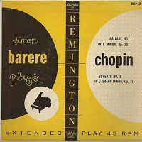 Remington : Barere - Chopin Ballade No. 1, Scherzo No. 3