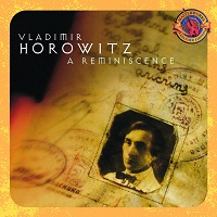CBS Masterworks Expanded Edition : Horowitz - A Reminiscence