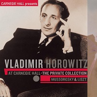 Sony Classical Carnegie Hall Presents : Horowitz - Mussorgsky, Liszt