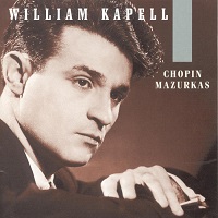 BMG Classics Kapell Edition : Kapell - Chopin Mazurkas