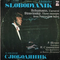 �Melodiya : Slobodyanik - Schumann, Stravinsky