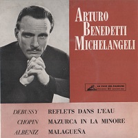 �La Voce del Padrone : Michelangeli - Debussy, Chopin, Albeniz