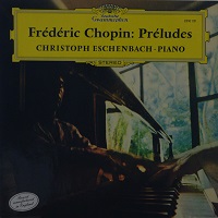 Deutsche Grammophon : Eschenbach - Chopin Preludes