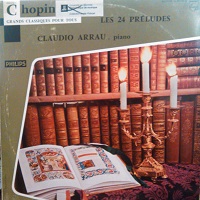 �Philips : Arrau - Chopin Preludes