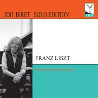 Idil Biret Archive : Biret - Solo Edition - Liszt Schubert Transcriptions